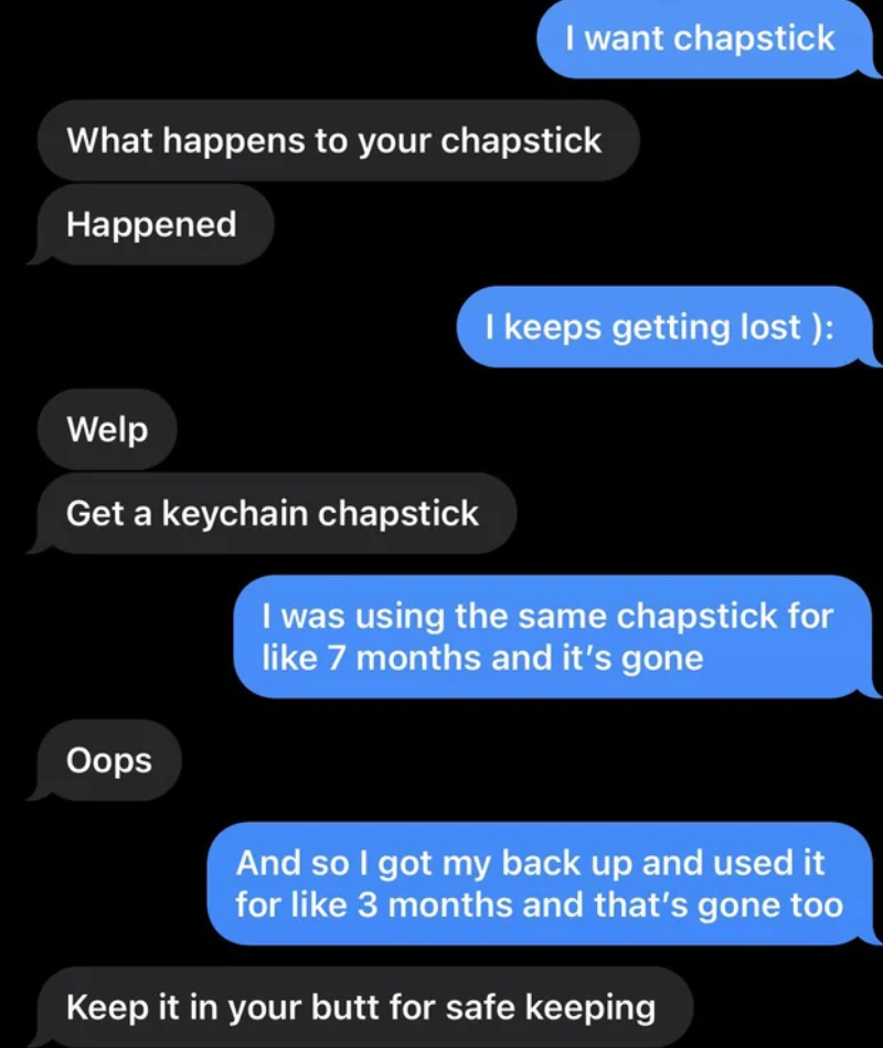 A Chapstick Chap | Reddit.com/LolaBean52